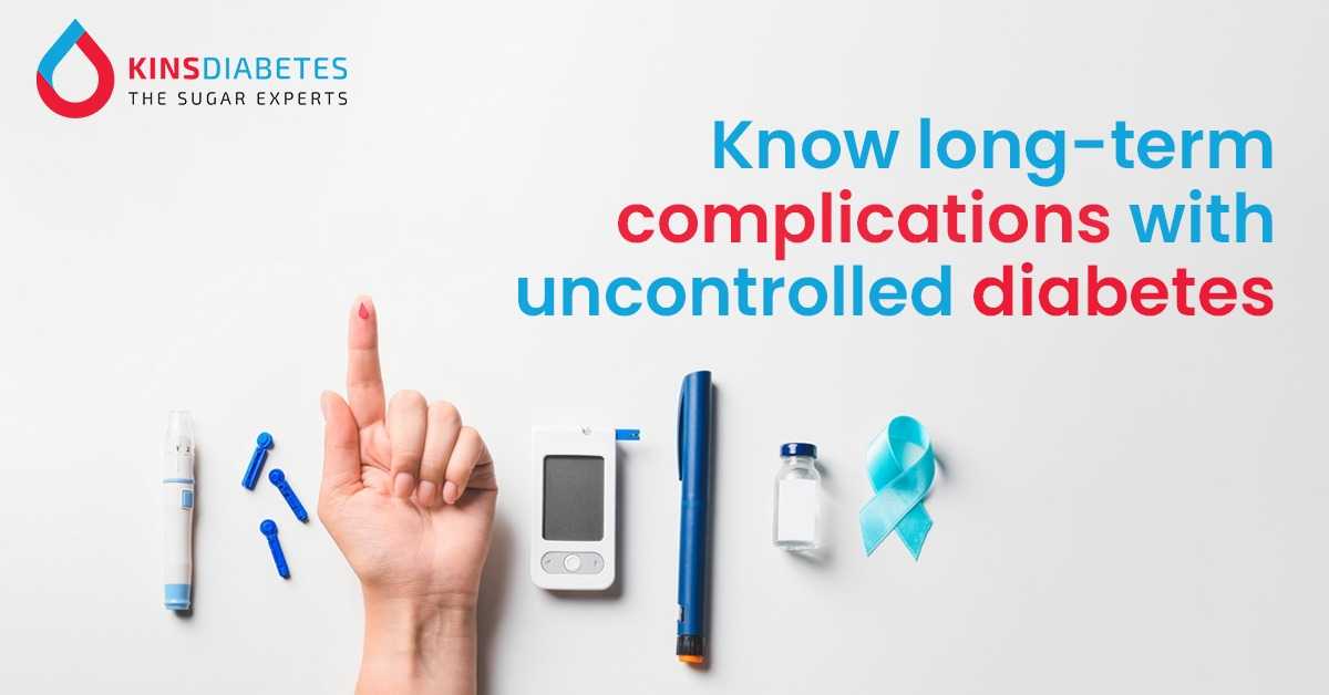 Long Term Complications of Uncontrolled Diabetes